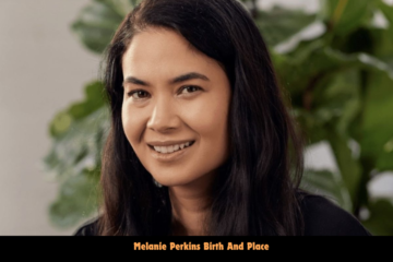 melanie perkins birth and place