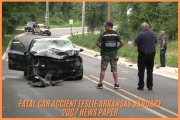 fatal car accient leslie arkansas january 2007 hews paper