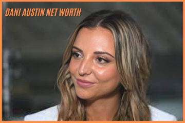 dani austin net worth